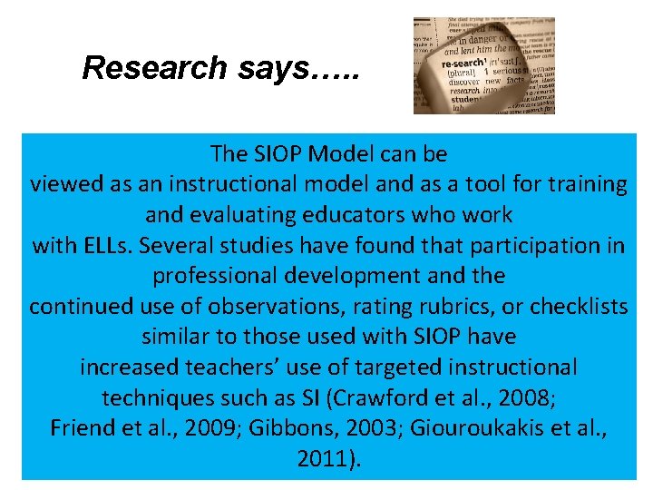 Research says…. . The SIOP Model can be viewed as an instructional model and