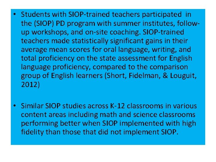  • Students with SIOP-trained teachers participated in the (SIOP) PD program with summer
