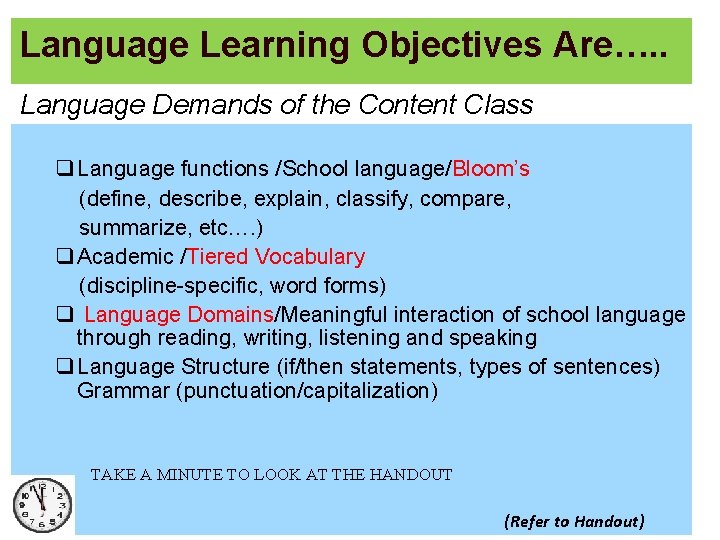 Language Learning Objectives Are…. . Language Demands of the Content Class q Language functions
