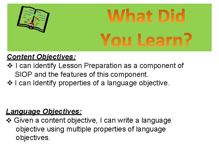 Content Objectives: v I can identify Lesson Preparation as a component of SIOP and