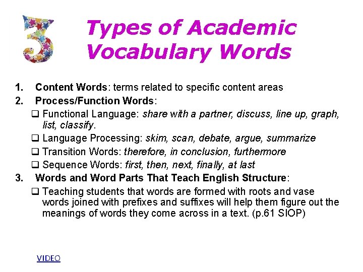 Types of Academic Vocabulary Words 1. 2. Content Words: terms related to specific content