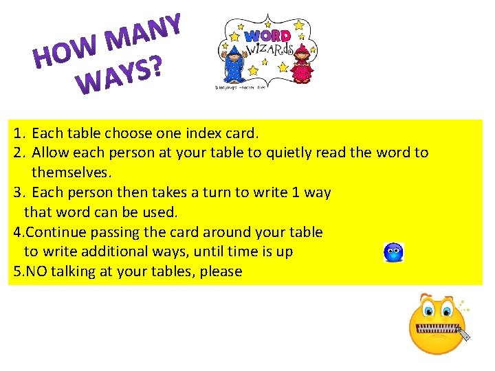 1. Each table choose one index card. 2. Allow each person at your table