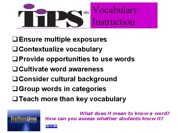Vocabulary Instruction q Ensure multiple exposures q Contextualize vocabulary q Provide opportunities to use