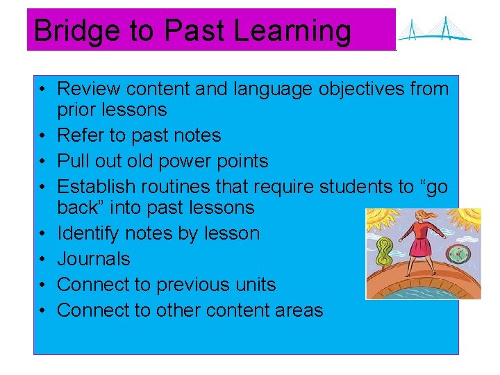 Bridge to Past Learning • Review content and language objectives from prior lessons •