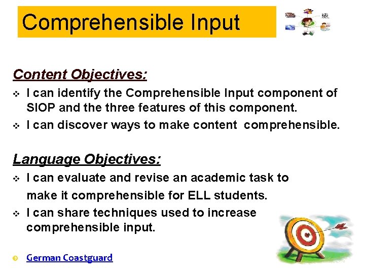 Comprehensible Input Content Objectives: v v I can identify the Comprehensible Input component of