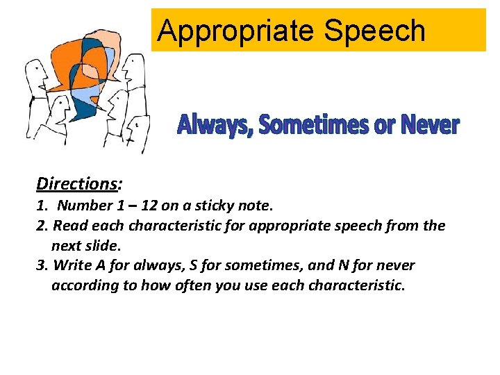 Appropriate Speech Directions: 1. Number 1 – 12 on a sticky note. 2. Read