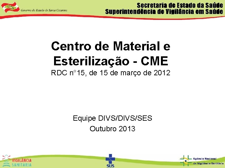 Centro de Material e Esterilização - CME RDC n° 15, de 15 de março