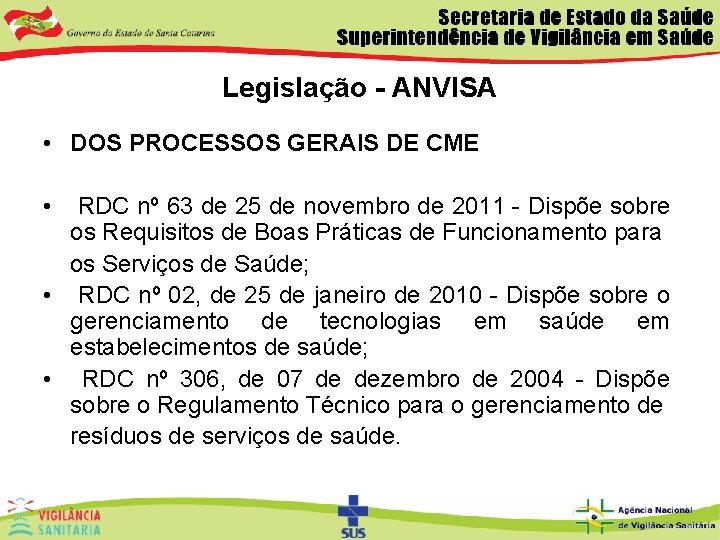 Legislação - ANVISA • DOS PROCESSOS GERAIS DE CME • RDC nº 63 de