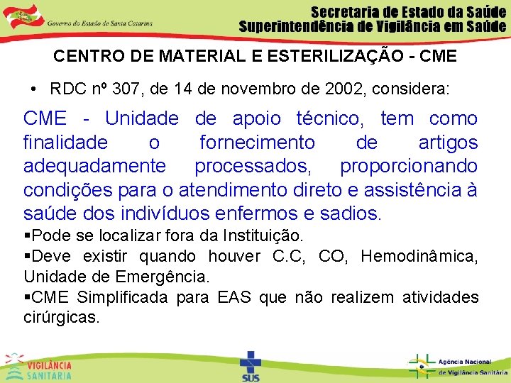 CENTRO DE MATERIAL E ESTERILIZAÇÃO - CME • RDC nº 307, de 14 de