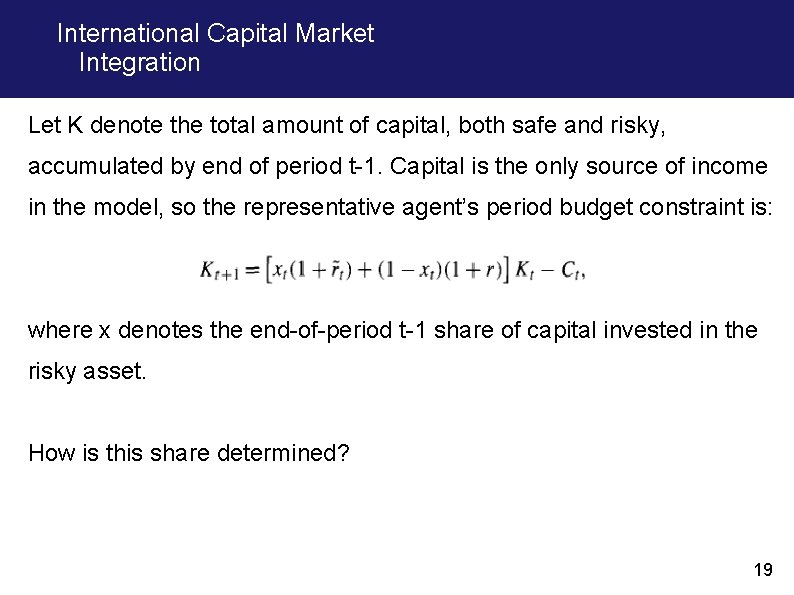 International Capital Market Integration Let K denote the total amount of capital, both safe