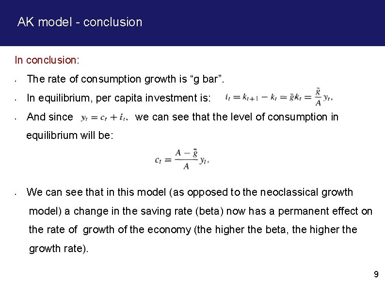 AK model - conclusion In conclusion: • The rate of consumption growth is “g
