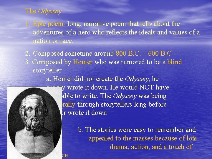 The Odyssey 1. Epic poem- long, narrative poem that tells about the adventures of