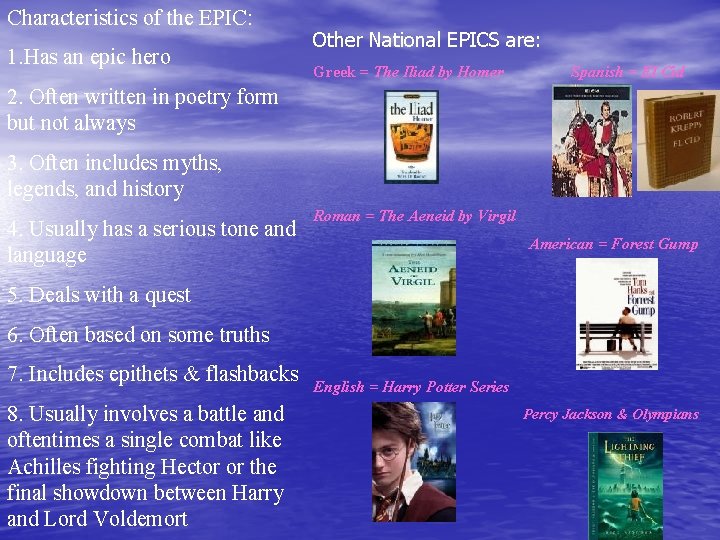 Characteristics of the EPIC: 1. Has an epic hero Other National EPICS are: Greek