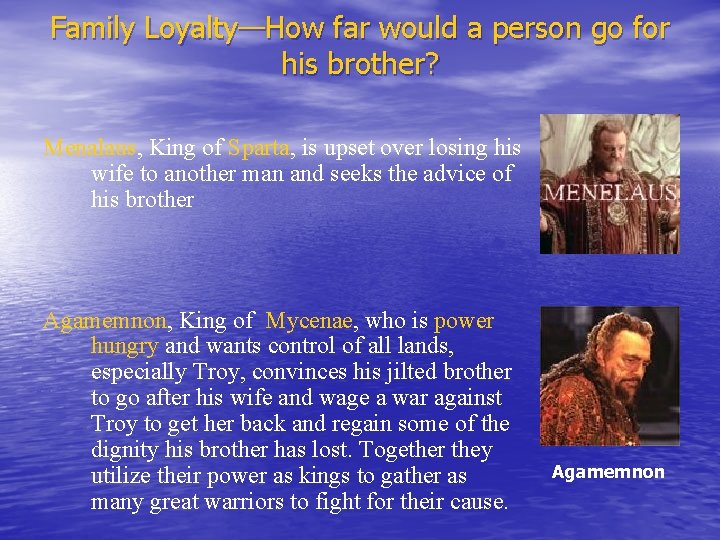 Family Loyalty—How far would a person go for his brother? Menalaus, King of Sparta,