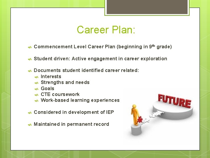 Career Plan: Commencement Level Career Plan (beginning in 9 th grade) Student driven: Active