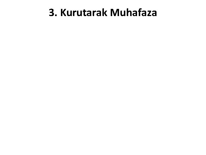 3. Kurutarak Muhafaza 