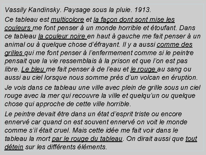 Vassily Kandinsky. Paysage sous la pluie. 1913. Ce tableau est multicolore et la façon