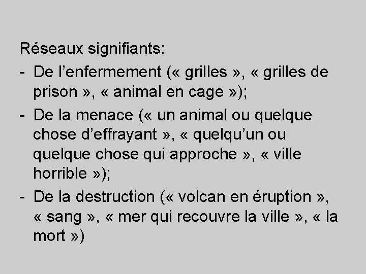 Réseaux signifiants: - De l’enfermement ( « grilles » , « grilles de prison