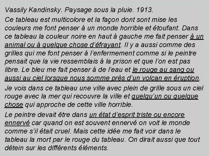 Vassily Kandinsky. Paysage sous la pluie. 1913. Ce tableau est multicolore et la façon