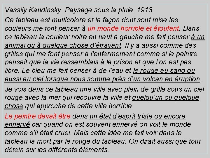 Vassily Kandinsky. Paysage sous la pluie. 1913. Ce tableau est multicolore et la façon