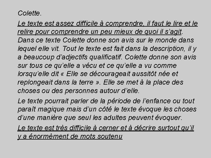 Colette. Le texte est assez difficile à comprendre, il faut le lire et le