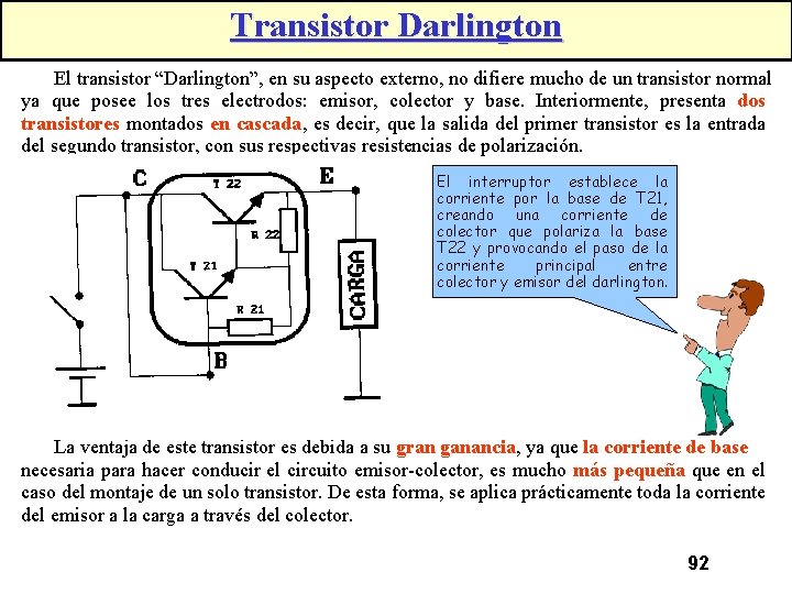 Transistor Darlington El transistor “Darlington”, en su aspecto externo, no difiere mucho de un