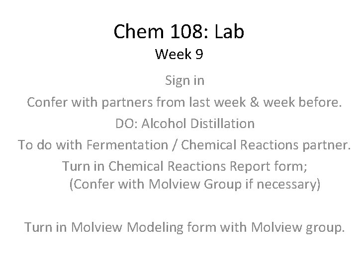 Chem 108: Lab Week 9 Sign in Confer with partners from last week &