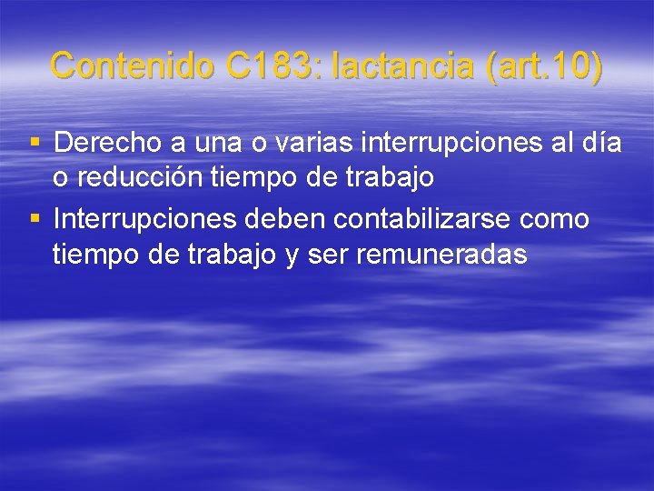 Contenido C 183: lactancia (art. 10) § Derecho a una o varias interrupciones al