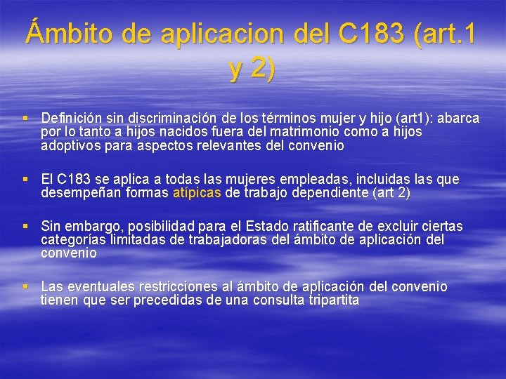 Ámbito de aplicacion del C 183 (art. 1 y 2) § Definición sin discriminación