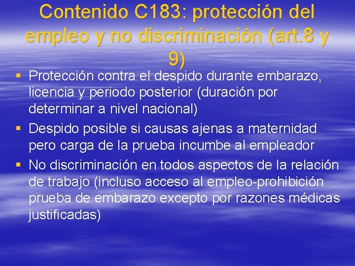 Contenido C 183: protección del empleo y no discriminación (art. 8 y 9) § Contenido C 183: protección del empleo y no discriminación (art. 8 y 9) §
