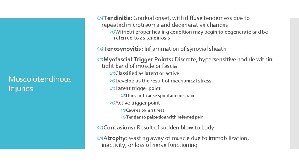  Tendinitis: Gradual onset, with diffuse tenderness due to repeated microtrauma and degenerative changes