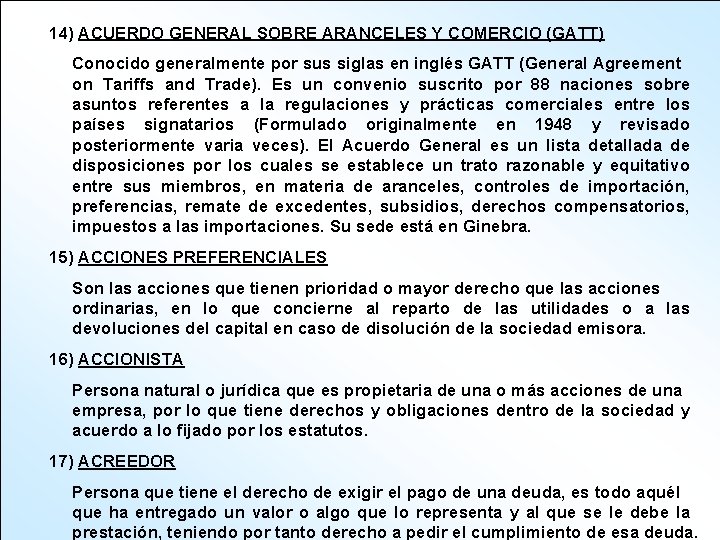 14) ACUERDO GENERAL SOBRE ARANCELES Y COMERCIO (GATT) Conocido generalmente por sus siglas en