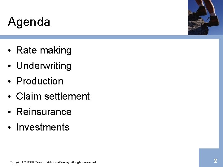 Agenda • Rate making • Underwriting • Production • Claim settlement • Reinsurance •