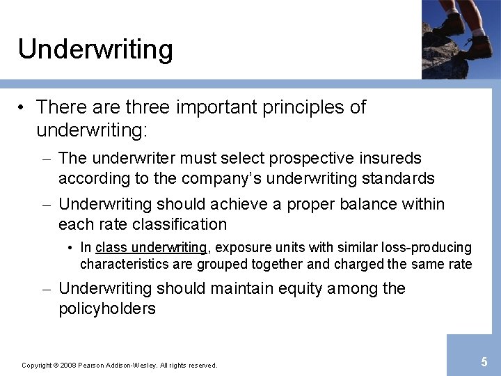 Underwriting • There are three important principles of underwriting: – The underwriter must select