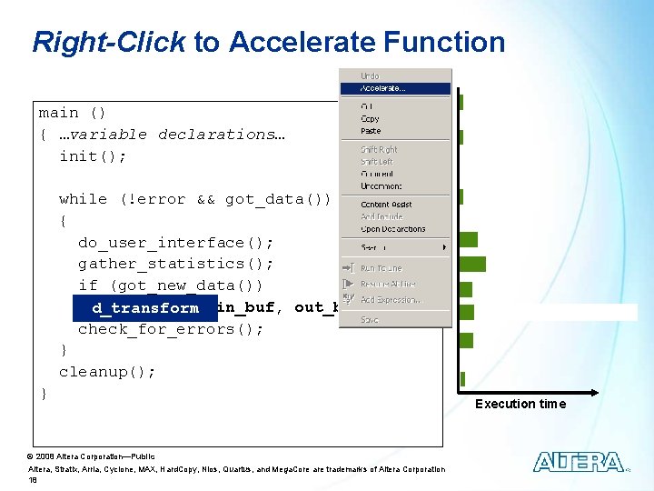 Right-Click to Accelerate Function main () { …variable declarations… init(); while (!error && got_data())
