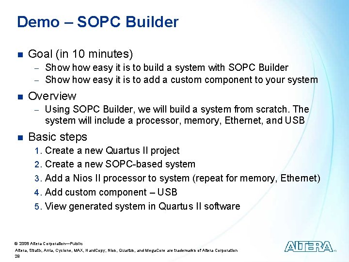 Demo – SOPC Builder n Goal (in 10 minutes) - Show easy it is