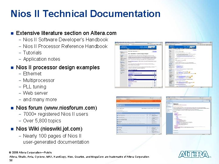Nios II Technical Documentation n Extensive literature section on Altera. com - n Nios