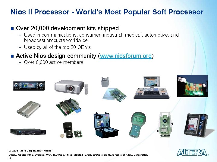 Nios II Processor - World’s Most Popular Soft Processor n Over 20, 000 development