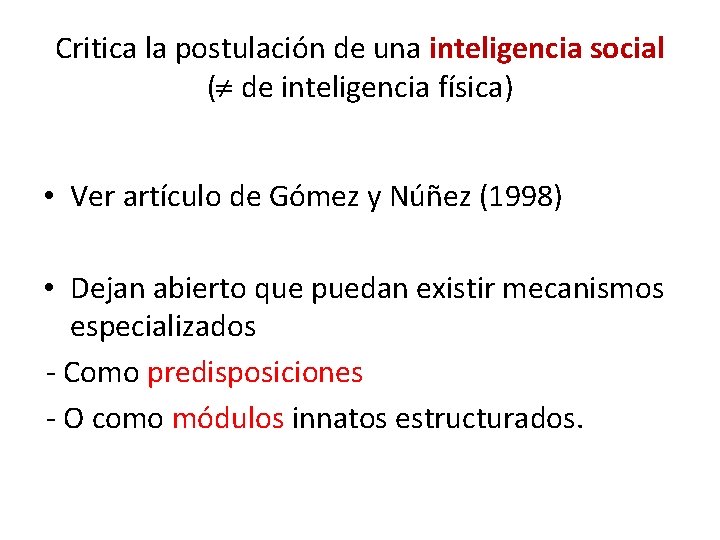 Critica la postulación de una inteligencia social ( de inteligencia física) • Ver artículo