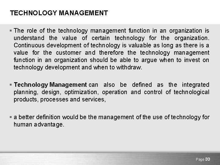 TECHNOLOGY MANAGEMENT § The role of the technology management function in an organization is