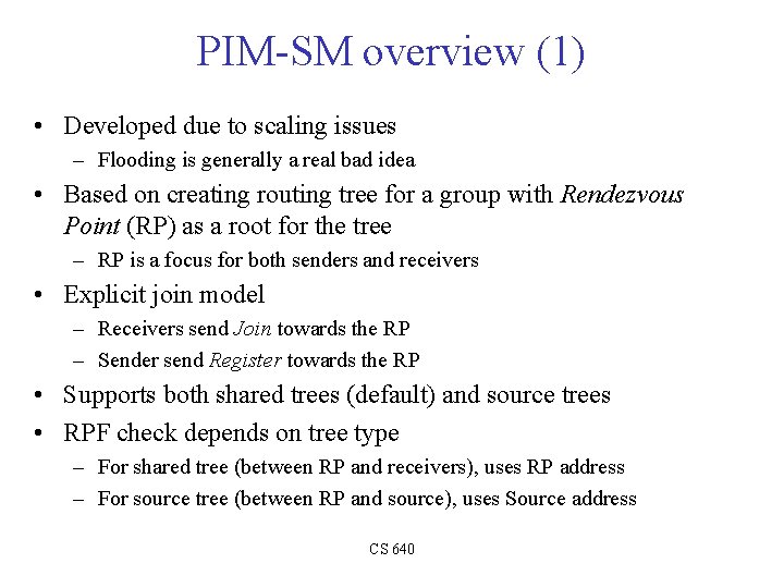 PIM-SM overview (1) • Developed due to scaling issues – Flooding is generally a