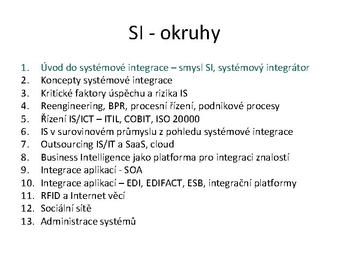 SI - okruhy 1. 2. 3. 4. 5. 6. 7. 8. 9. 10. 11.