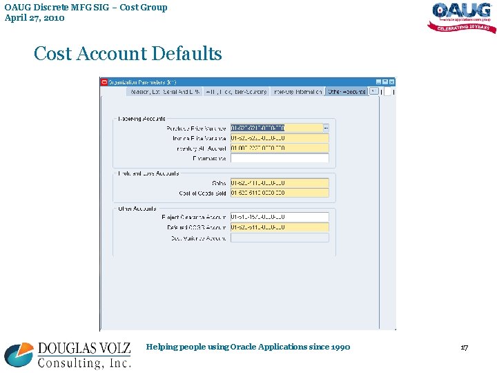 OAUG Discrete MFG SIG – Cost Group April 27, 2010 Cost Account Defaults Helping