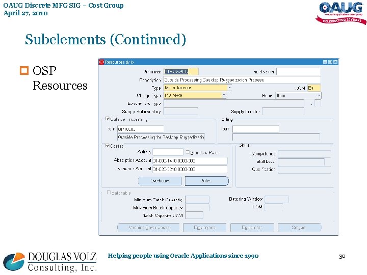 OAUG Discrete MFG SIG – Cost Group April 27, 2010 Subelements (Continued) p OSP