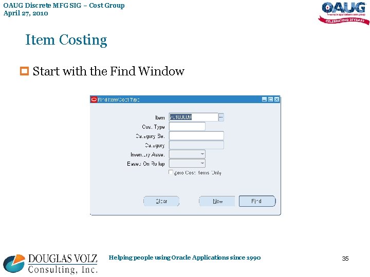 OAUG Discrete MFG SIG – Cost Group April 27, 2010 Item Costing p Start