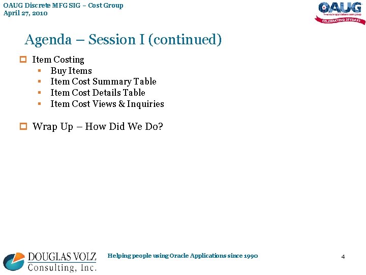 OAUG Discrete MFG SIG – Cost Group April 27, 2010 Agenda – Session I