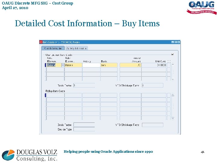 OAUG Discrete MFG SIG – Cost Group April 27, 2010 Detailed Cost Information –