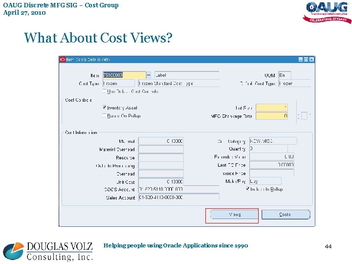 OAUG Discrete MFG SIG – Cost Group April 27, 2010 What About Cost Views?