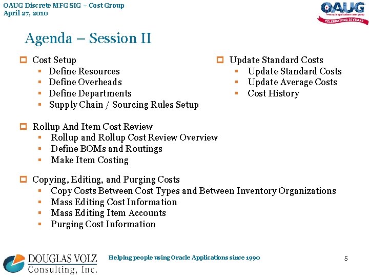 OAUG Discrete MFG SIG – Cost Group April 27, 2010 Agenda – Session II