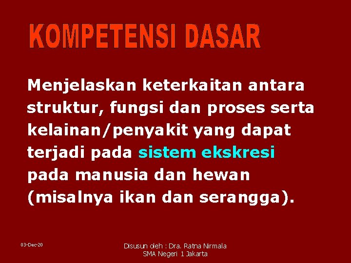 Menjelaskan keterkaitan antara struktur, fungsi dan proses serta kelainan/penyakit yang dapat terjadi pada sistem